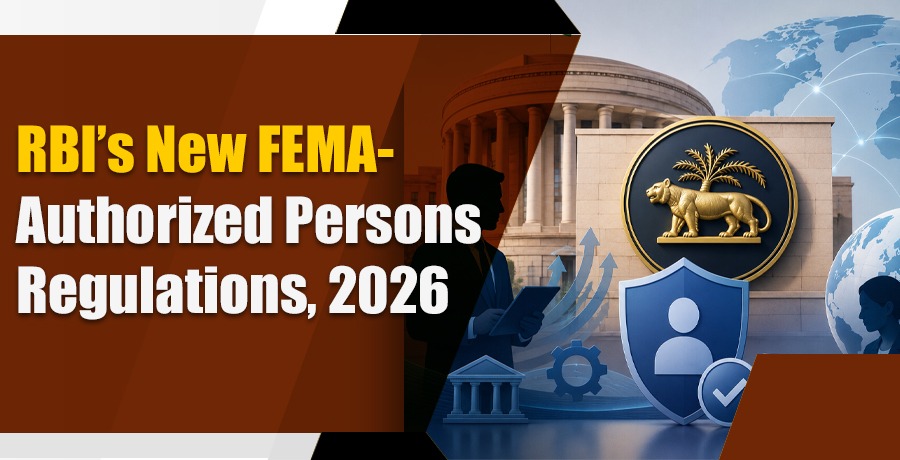 Understanding the RBI’s New FEMA-Authorized Persons Regulations, 2026