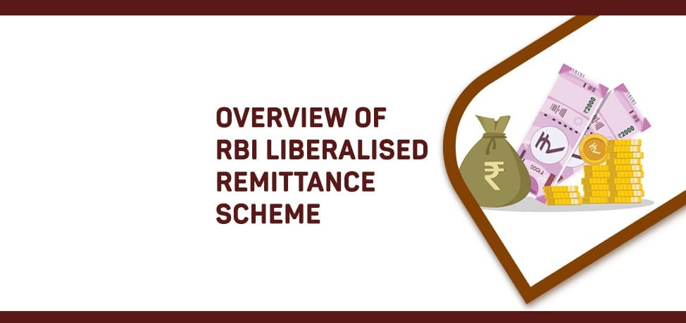 overview of liberalised remittance scheme