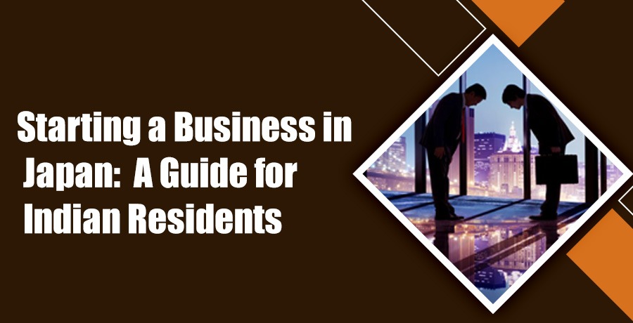 Starting a Business in Japan: A Guide for Indian Residents