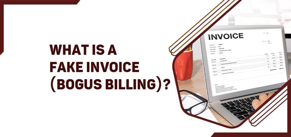 what is a fake invoice bogus billing